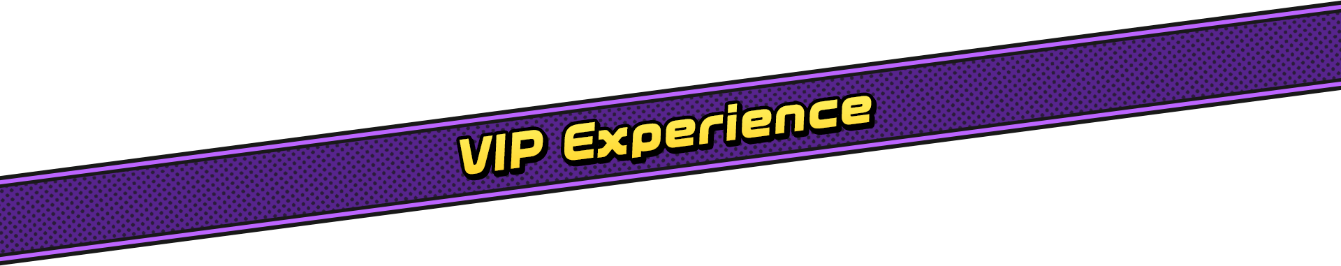 Ninjala VIP Experience
